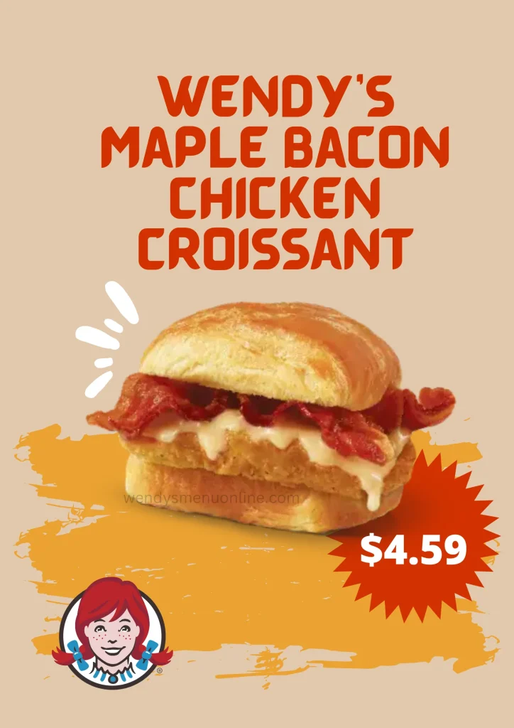 Wendy's Maple Bacon Chicken Croissant Price