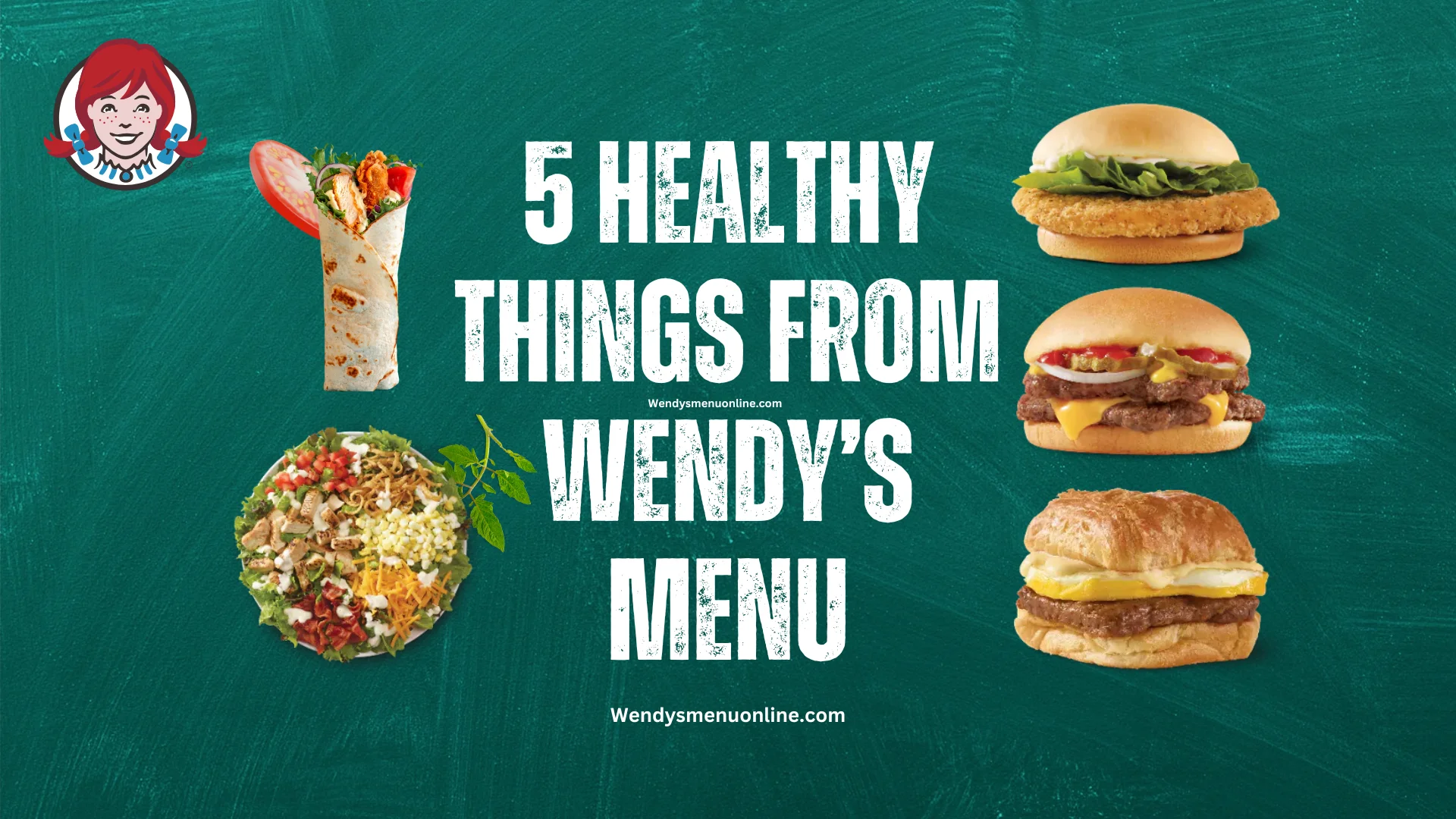 5 Healthy Things from Wendy’s Menu